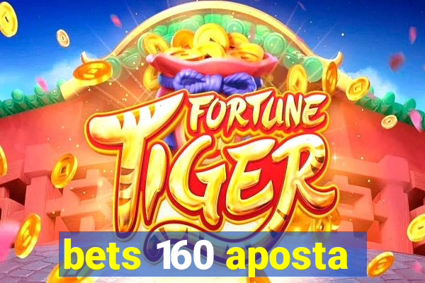 bets 160 aposta